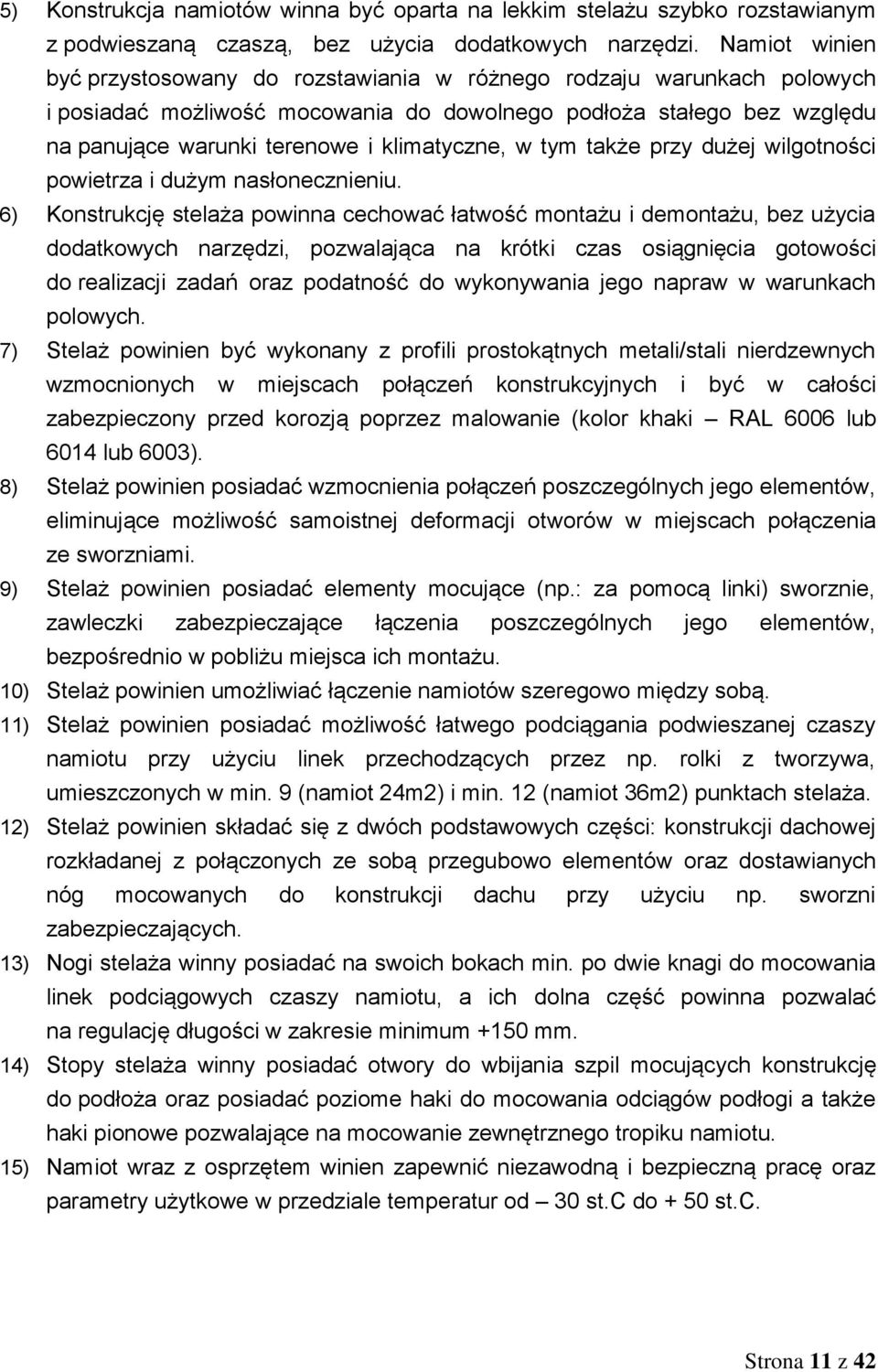 klimatyczne, w tym także przy dużej wilgotności powietrza i dużym nasłonecznieniu.