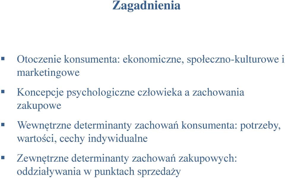 Wewnętrzne determinanty zachowań konsumenta: potrzeby, wartości, cechy