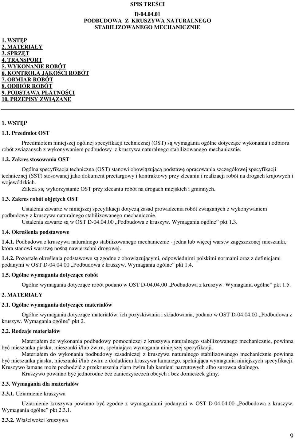 PODBUDOWA Z KRUSZYWA NATURALNEGO STABILIZOWANEGO MECHANICZNIE 1.