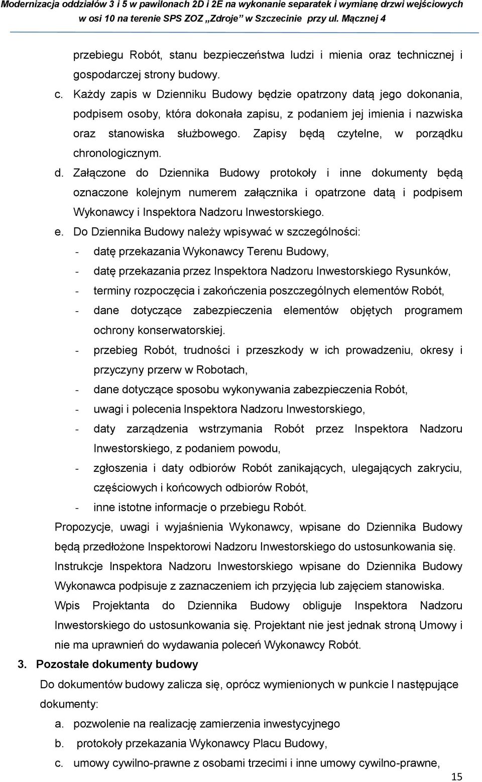 Zapisy będą czytelne, w porządku chronologicznym. d.