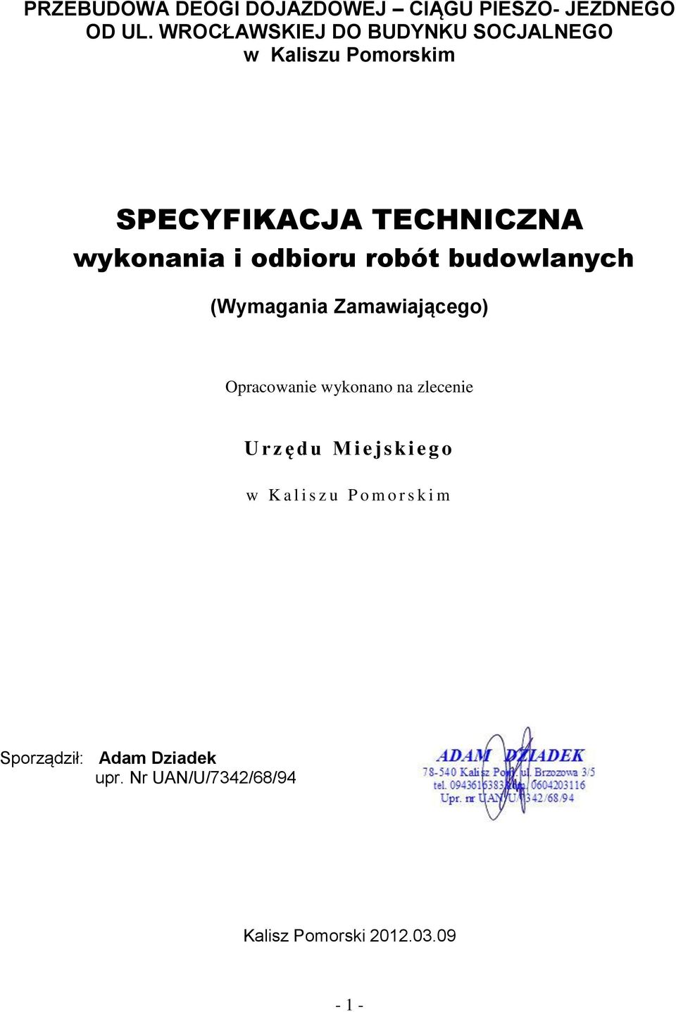 odbioru robót budowlanych (Wymagania Zamawiającego) Opracowanie wykonano na zlecenie U r z ę d