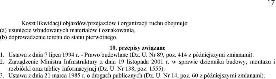 414 z późniejszymi zmianami). 2. Zarządzenie Ministra Infrastruktury z dnia 19 listopada 2001 r.