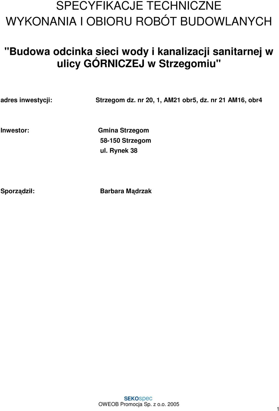 adres inwestycji: Strzegom dz. nr 20, 1, AM21 obr5, dz.