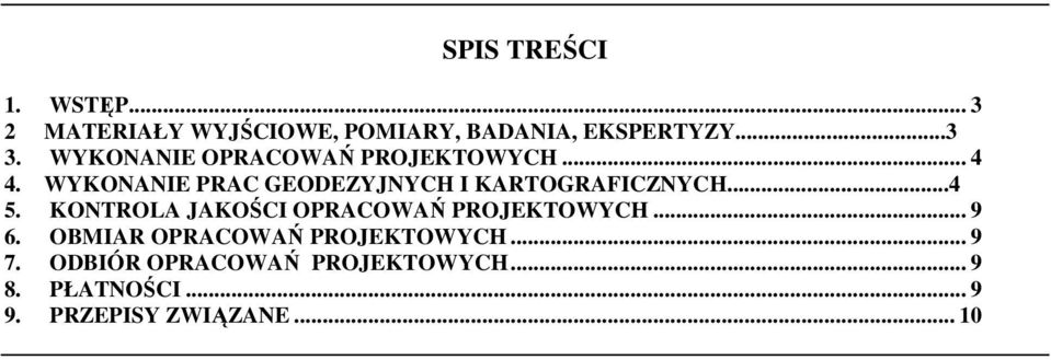 WYKONANIE PRAC GEODEZYJNYCH I KARTOGRAFICZNYCH...4 5.
