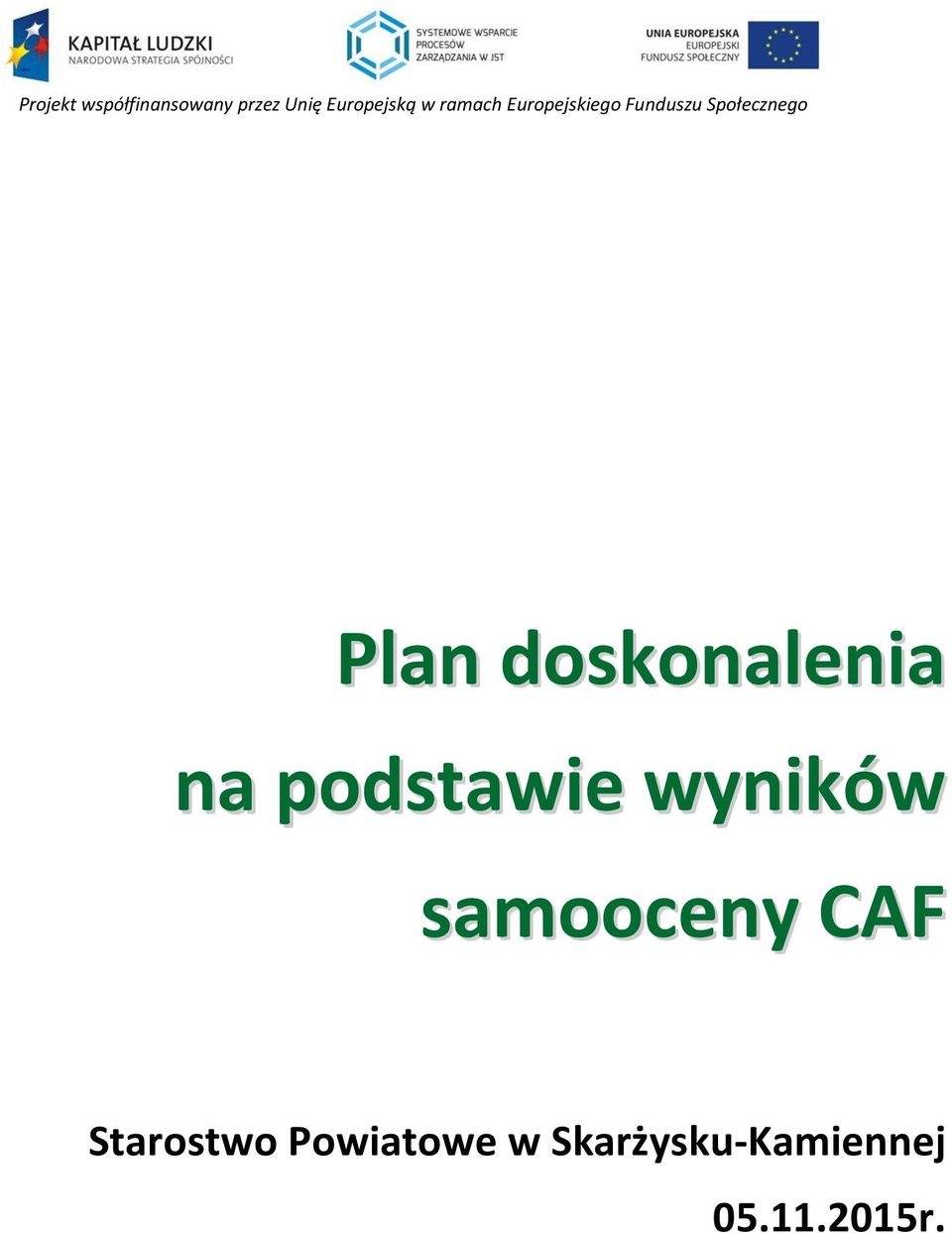 doskonalenia na podstawie wyników samooceny CAF