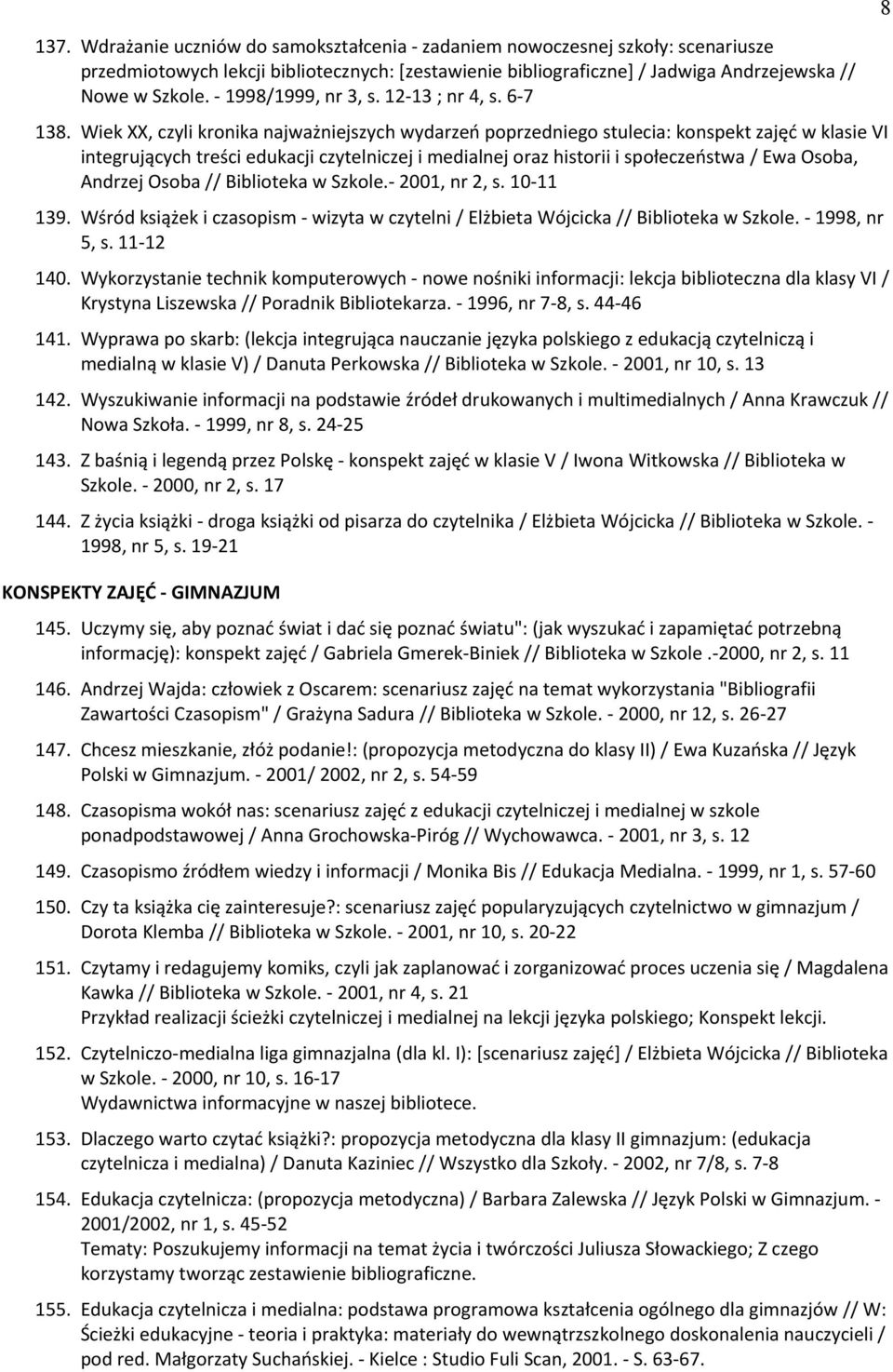 Wiek XX, czyli kronika najważniejszycd wydarzeń poprzedniego stulecia: konspekt zajęć w klasie VI integrującycd treści edukacji czytelniczej i medialnej oraz Distorii i społeczeństwa / Ewa Osoba,