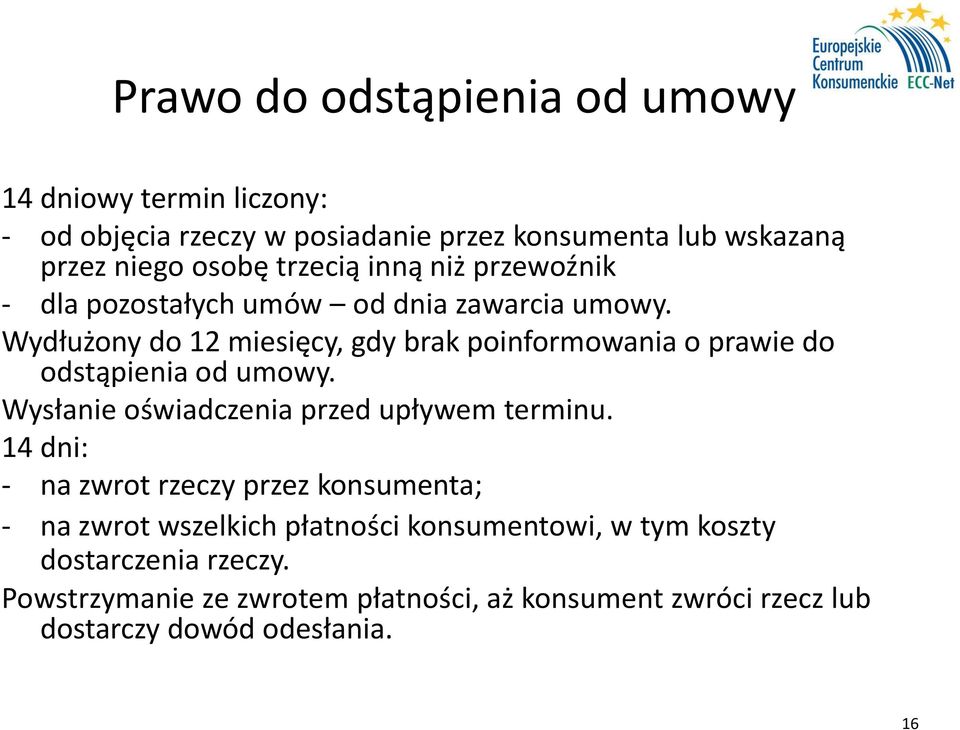 Wydłużony do 12 miesięcy, gdy brak poinformowania o prawie do odstąpienia od umowy. Wysłanie oświadczenia przed upływem terminu.