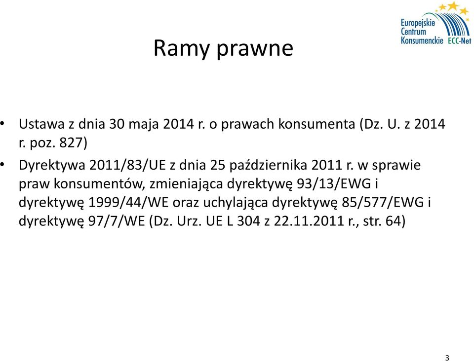 w sprawie praw konsumentów, zmieniająca dyrektywę 93/13/EWG i dyrektywę 1999/44/WE