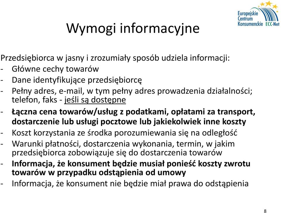 inne koszty - Koszt korzystania ze środka porozumiewania się na odległość - Warunki płatności, dostarczenia wykonania, termin, w jakim przedsiębiorca zobowiązuje się do