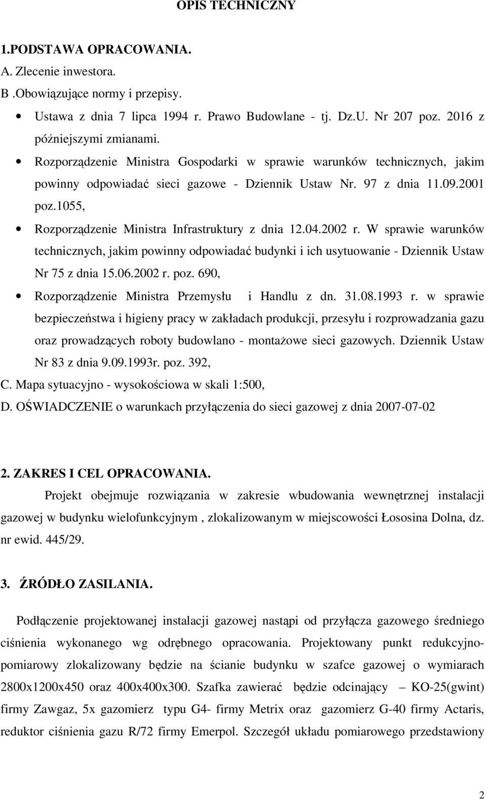 1055, Rozporządzenie Ministra Infrastruktury z dnia 12.04.2002 r. W sprawie warunków technicznych, jakim powinny odpowiadać budynki i ich usytuowanie - Dziennik Ustaw Nr 75 z dnia 15.06.2002 r. poz.