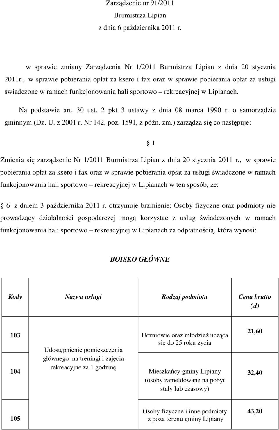 2 pkt 3 ustawy z dnia 08 marca 1990 r. o samorządzie gminnym (Dz. U. z 2001 r. Nr 142, poz. 1591, z późn. zm.