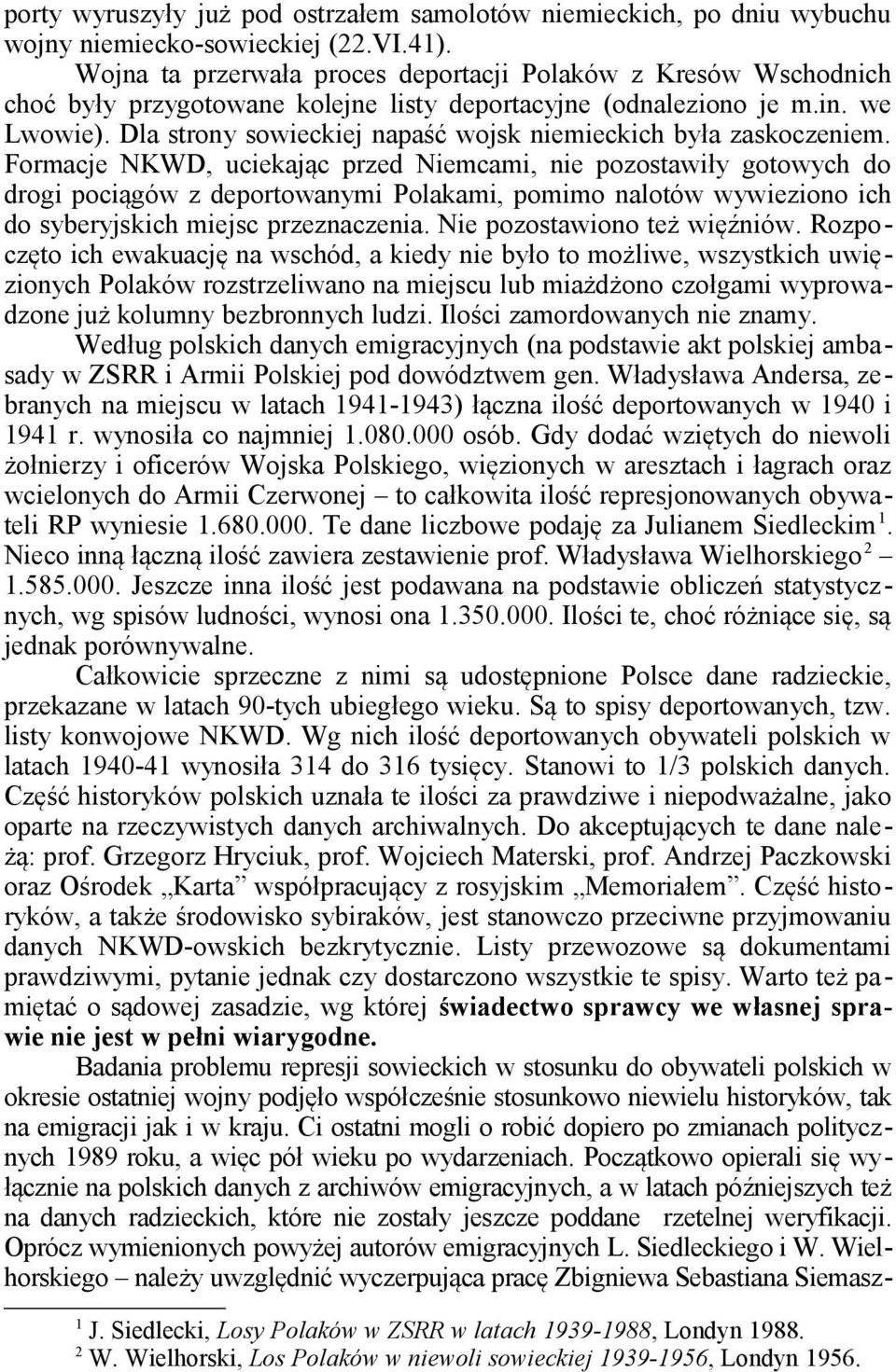 Dla strony sowieckiej napaść wojsk niemieckich była zaskoczeniem.