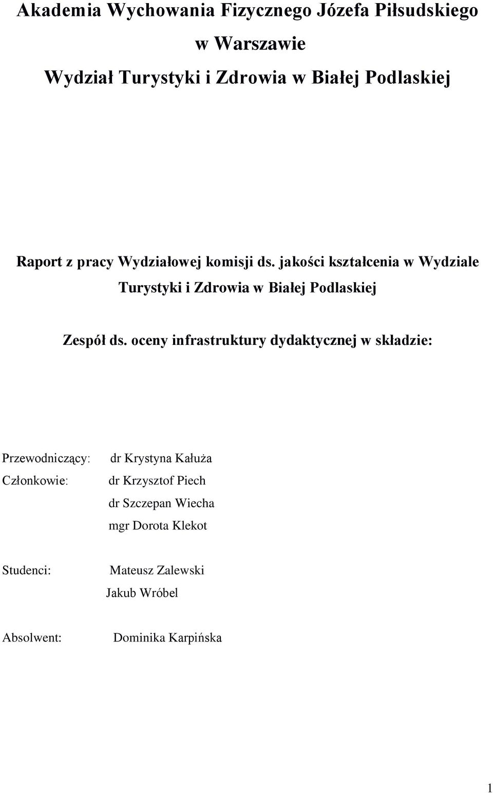 jakości kształcenia w Wydziale Turystyki i Zdrowia w Białej Podlaskiej Zespół ds.