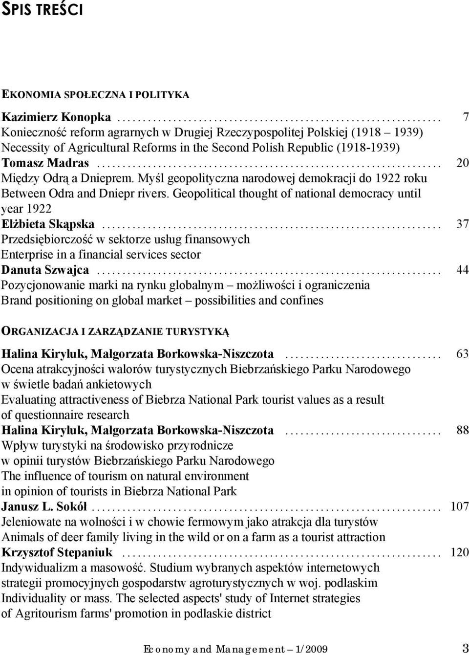 Myśl geopolityczna narodowej demokracji do 1922 roku Between Odra and Dniepr rivers. Geopolitical thought of national democracy until year 1922 Elżbieta Skąpska.