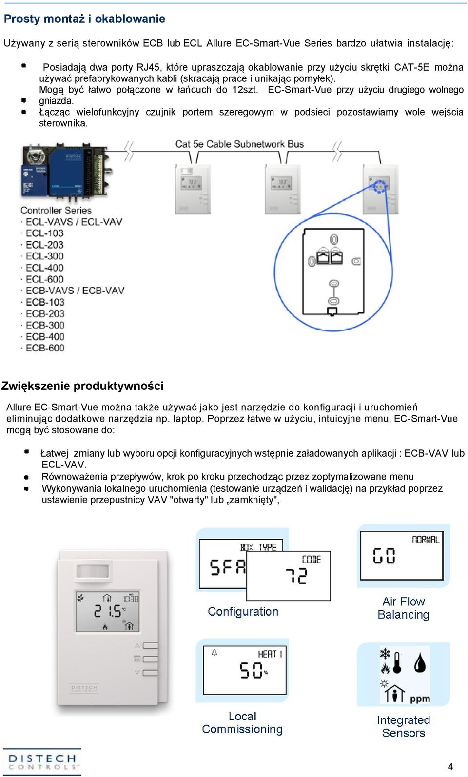 Łącząc wielofunkcyjny czujnik portem szeregowym w podsieci pozostawiamy wole wejścia sterownika.