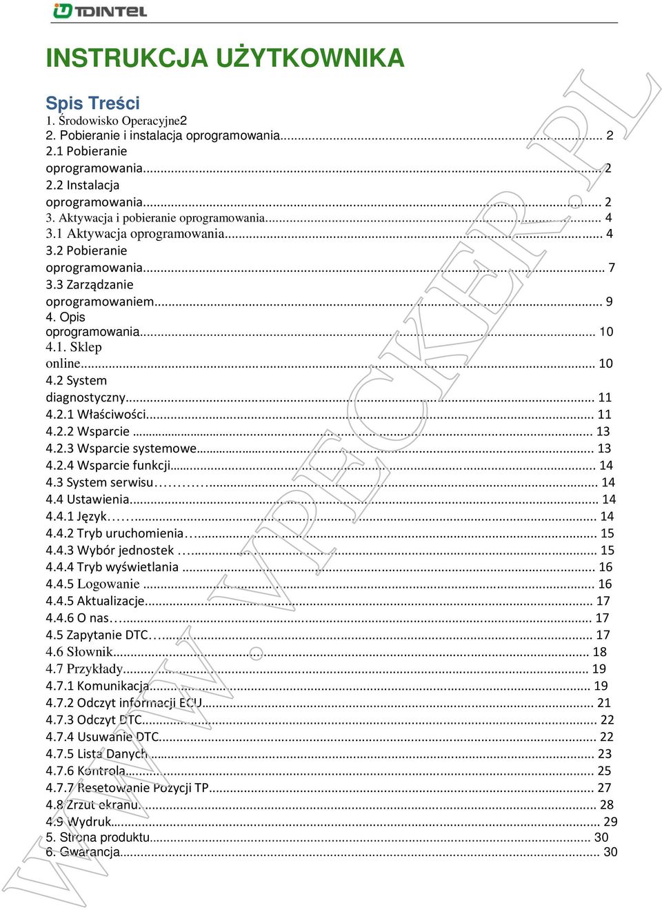 .. 10 4.2 System diagnostyczny... 11 4.2.1 Właściwości... 11 4.2.2 Wsparcie... 13 4.2.3 Wsparcie systemowe..... 13 4.2.4 Wsparcie funkcji... 14 4.3 System serwisu... 14 4.4 Ustawienia... 14 4.4.1 Język.