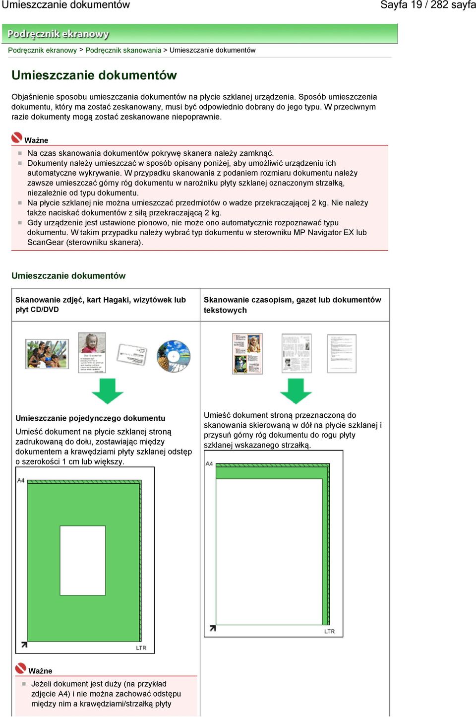 Na czas skanowania dokumentów pokrywę skanera należy zamknąć. Dokumenty należy umieszczać w sposób opisany poniżej, aby umożliwić urządzeniu ich automatyczne wykrywanie.