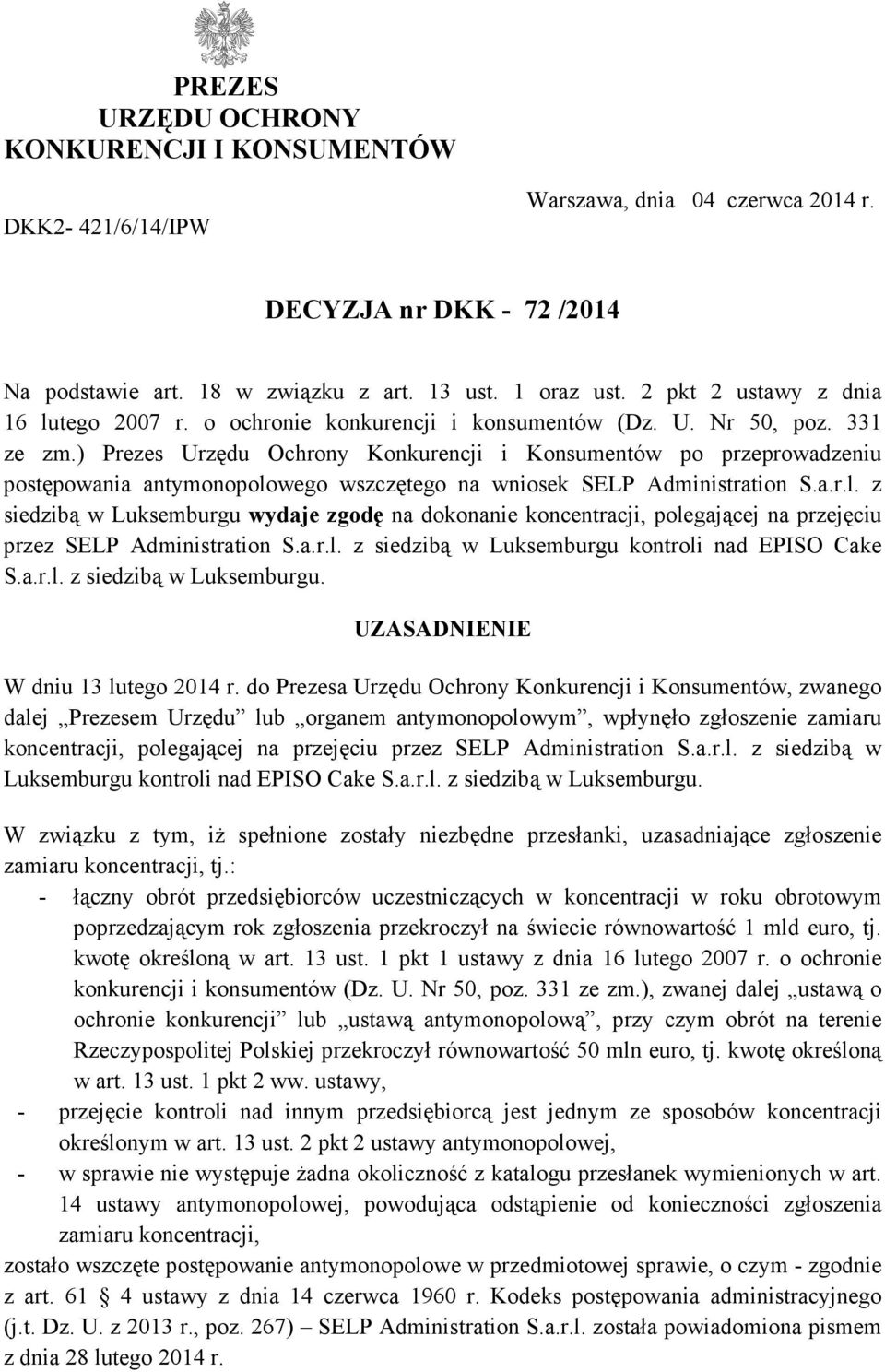 ) Prezes Urzędu Ochrony Konkurencji i Konsumentów po przeprowadzeniu postępowania antymonopolo