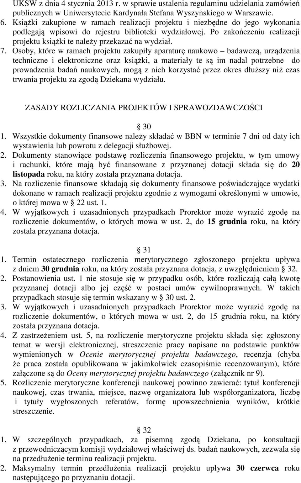 Po zakończeniu realizacji projektu książki te należy przekazać na wydział. 7.