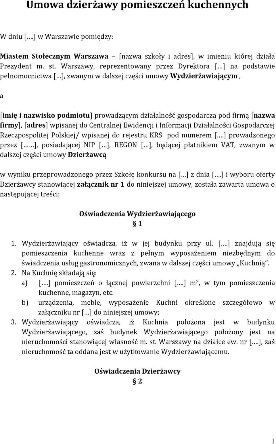 firmą [nazwa firmy], [adres] wpisanej do Centralnej Ewidencji i Informacji Działalności Gospodarczej Rzeczpospolitej Polskiej/ wpisanej do rejestru KRS pod numerem [.