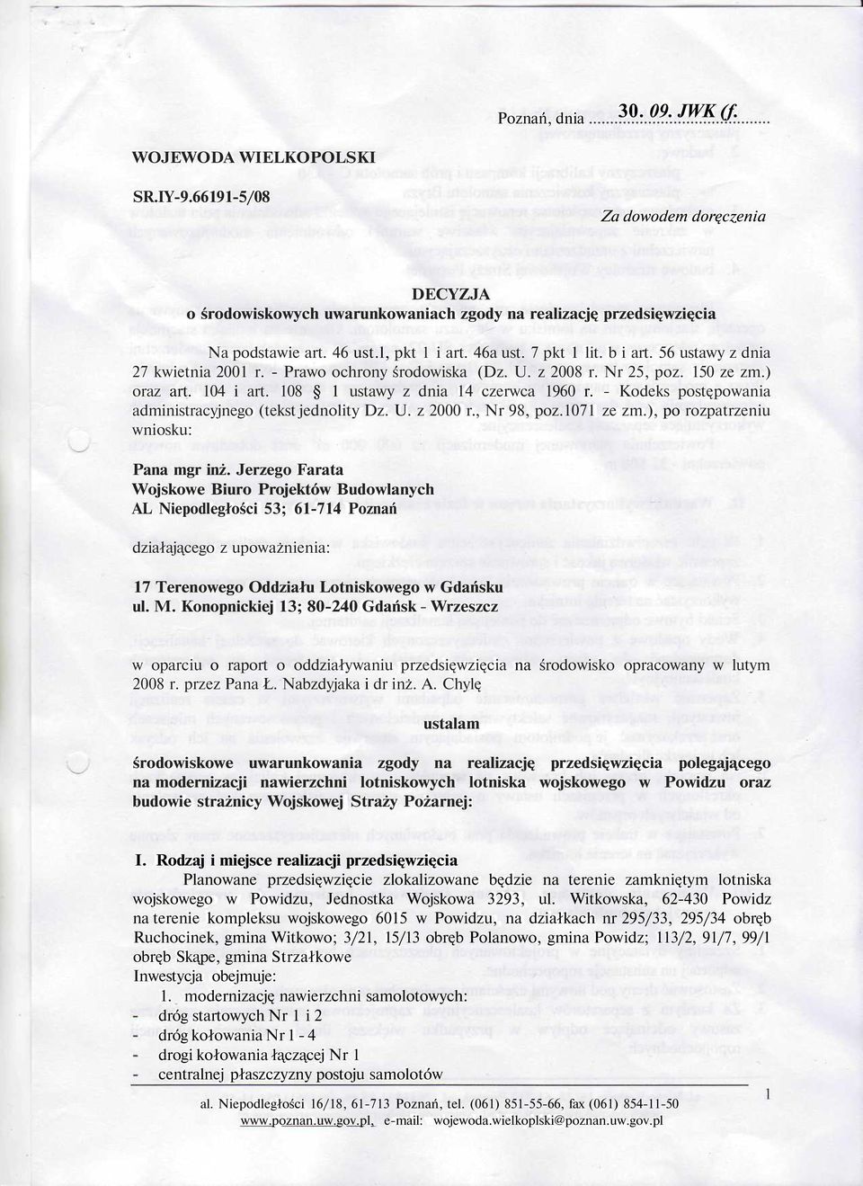 108 1 ustawy z dnia 14 czerwca 1960 r. - Kodeks postępowania administracyjnego (tekst jednolity Dz. U. z 2000 r., Nr 98, poz.1071 ze zm.), po rozpatrzeniu wniosku: Pana mgr inż.