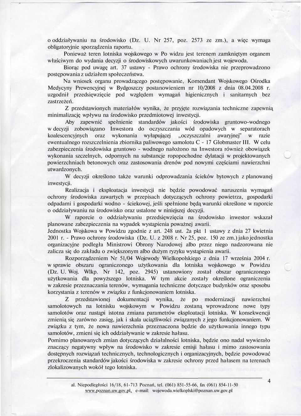 37 ustawy - Prawo ochrony środowiska nie przeprowadzono postępowania z udziałem społeczeństwa.
