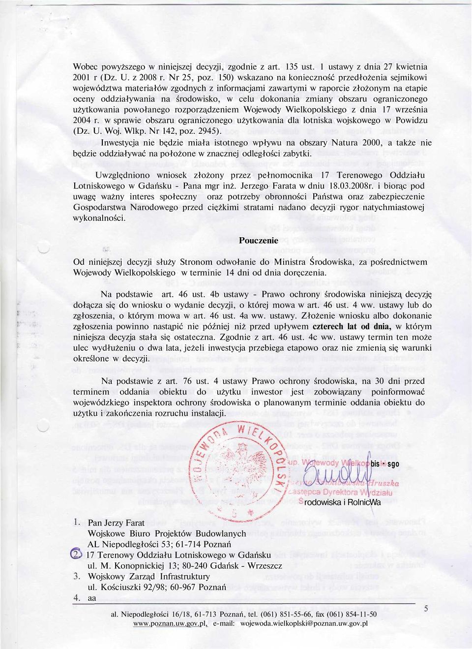 obszaru ograniczonego użytkowania powołanego rozporządzeniem Wojewody Wielkopolskiego z dnia 17 września 2004 r. w sprawie obszaru ograniczonego użytkowania dla lotniska wojskowego w Powidzu (Dz. U.