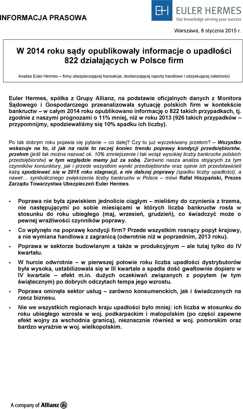 Euler Hermes, spółka z Grupy Allianz, na podstawie oficjalnych danych z Monitora Sądowego i Gospodarczego przeanalizowała sytuację polskich firm w kontekście bankructw w całym 2014 roku opublikowano