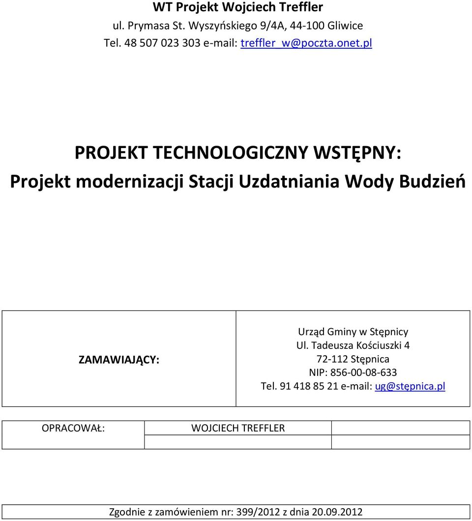 pl PROJEKT TECHNOLOGICZNY WSTĘPNY: Projekt modernizacji Stacji Uzdatniania Wody Budzień ZAMAWIAJĄCY: Urząd