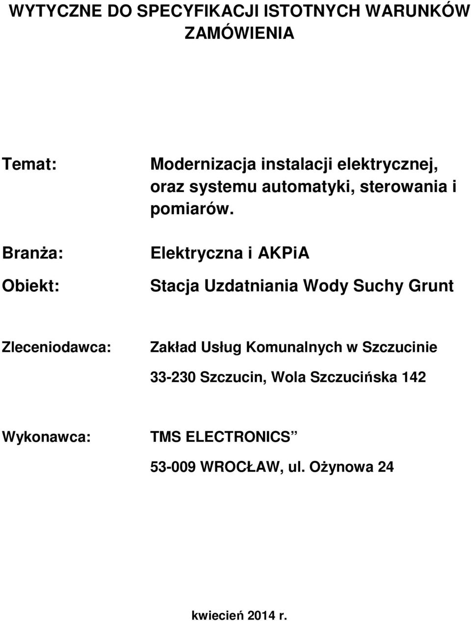 Elektryczna i AKPiA Stacja Uzdatniania Wody Suchy Grunt Zleceniodawca: Zakład Usług Komunalnych