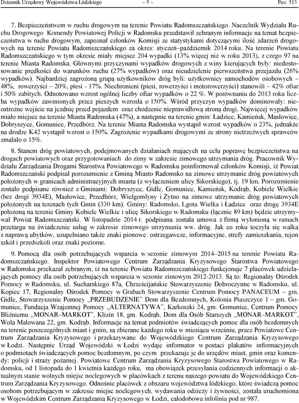 dotyczącymi ilość zdarzeń drogowych na terenie Powiatu Radomszczańskiego za okres: styczeń październik 2014 roku.