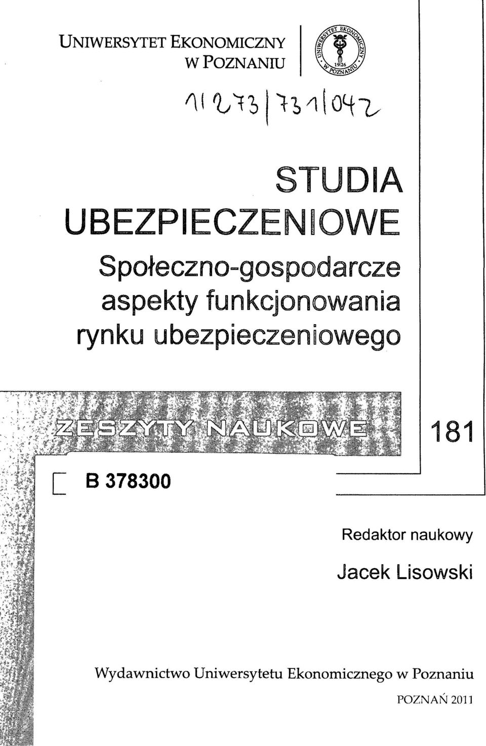 ubezpieczeniowego «**, B 378300 * * 4 181 Redaktor naukowy