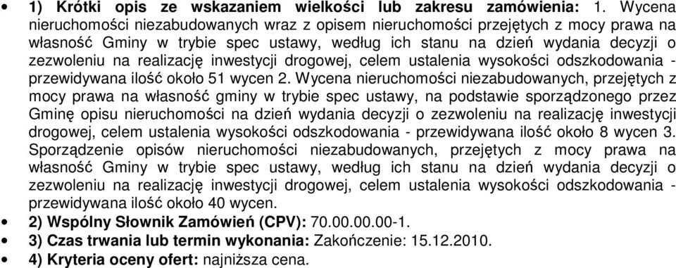 inwestycji drogowej, celem ustalenia wysokości odszkodowania - przewidywana ilość około 51 wycen 2.