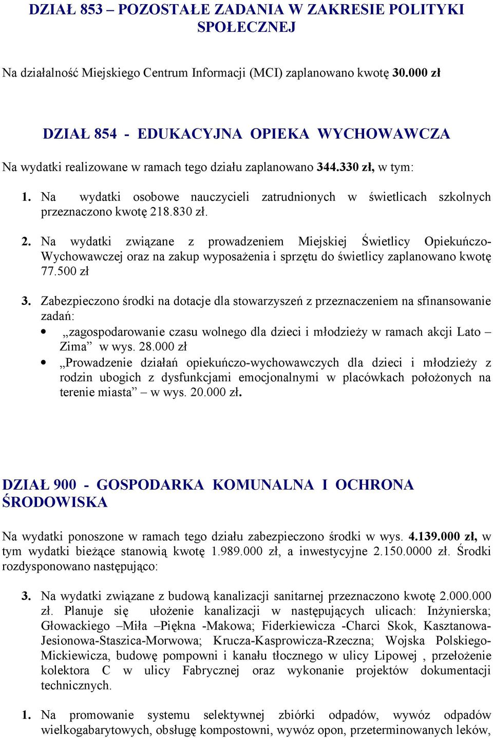 Na wydatki osobowe nauczycieli zatrudnionych w 4wietlicach szkolnych przeznaczono kwot1 21