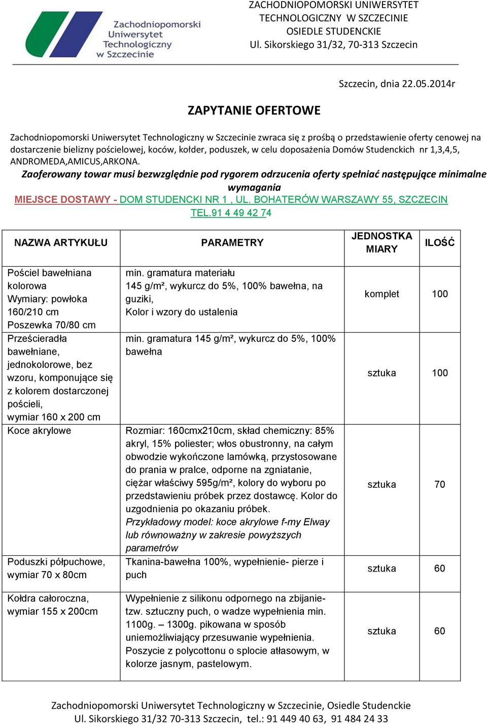 Domów Studenckich nr 1,3,4,5, ANDROMEDA,AMICUS,ARKONA.
