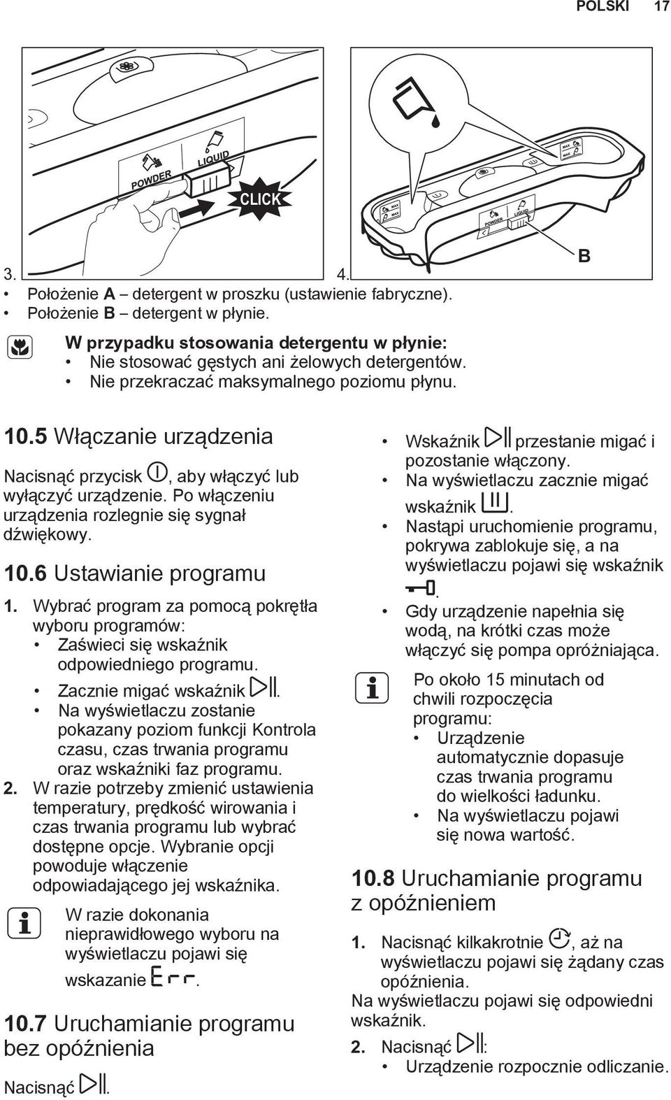 Wybrać program za pomocą pokrętła wyboru programów: Zaświeci się wskaźnik odpowiedniego programu. Zacznie migać wskaźnik.