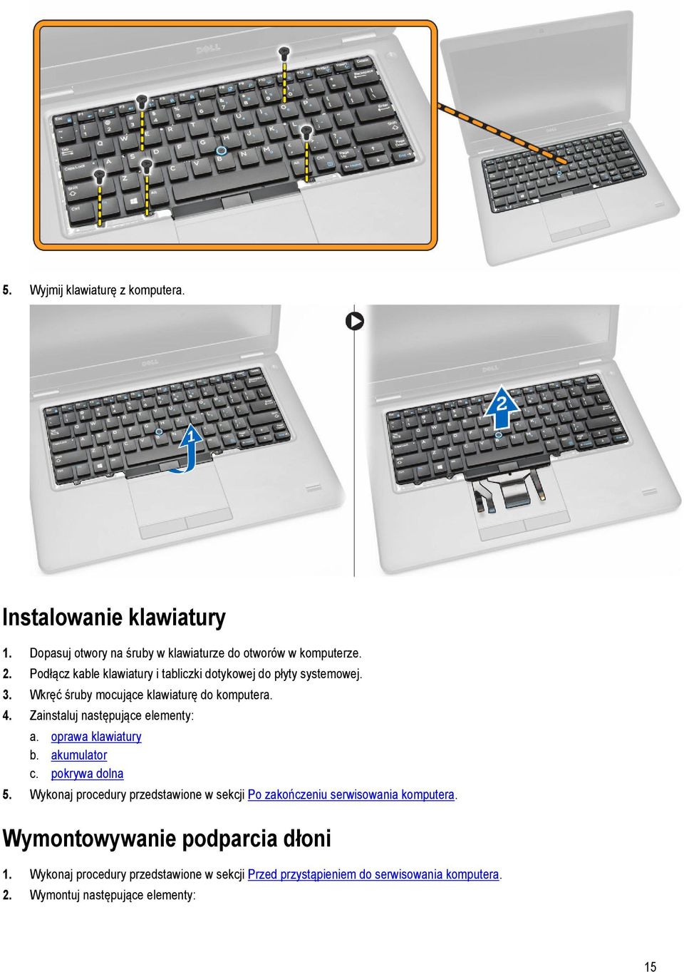 Zainstaluj następujące elementy: a. oprawa klawiatury b. akumulator c. pokrywa dolna 5.
