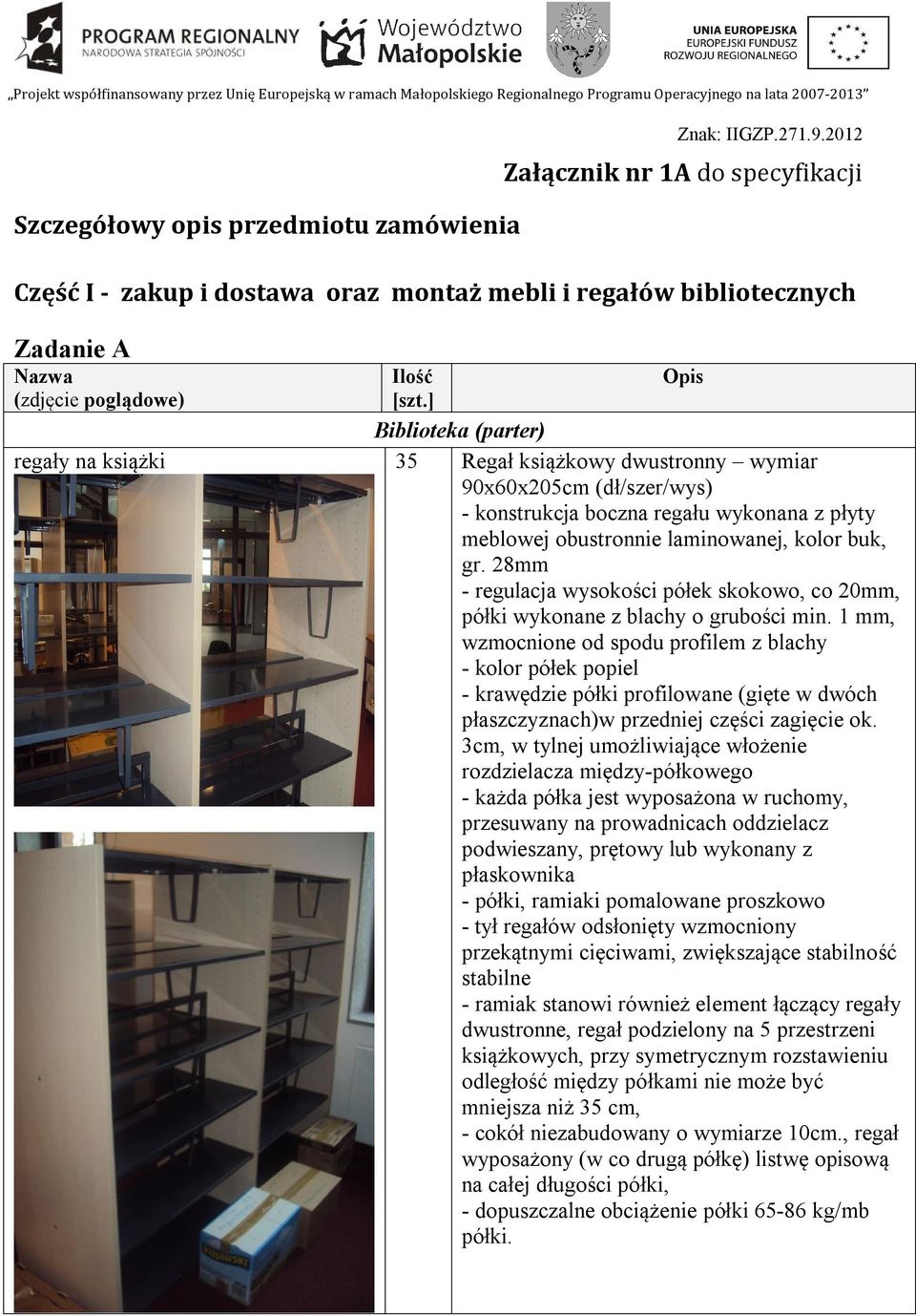 28mm - regulacja wysokości półek skokowo, co 20mm, półki wykonane z blachy o grubości min.