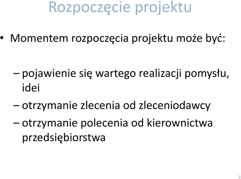 pomysłu, idei otrzymanie zlecenia od zleceniodawcy