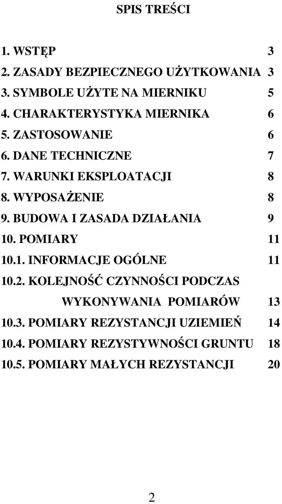 BUDOWA I ZASADA DZIAŁANIA 9 10. POMIARY 11 10.1. INFORMACJE OGÓLNE 11 10.2.