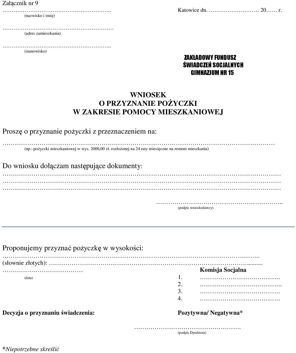 : pożyczki mieszkaniowej w wys. 2000,00 zł.