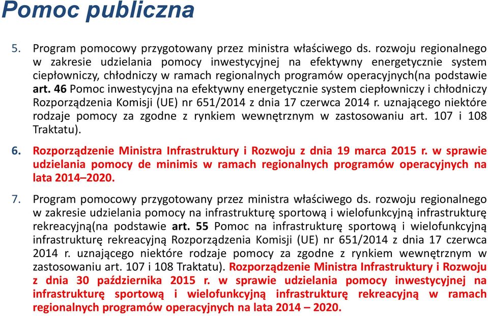 46 Pomoc inwestycyjna na efektywny energetycznie system ciepłowniczy i chłodniczy Rozporządzenia Komisji (UE) nr 651/2014 z dnia 17 czerwca 2014 r.