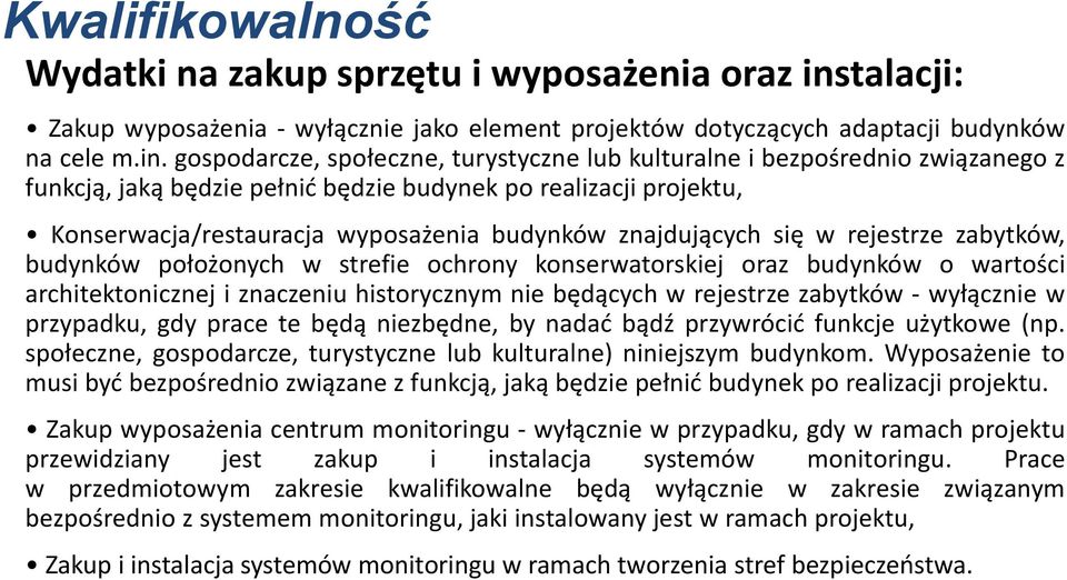 gospodarcze, społeczne, turystyczne lub kulturalne i bezpośrednio związanego z funkcją, jaką będzie pełnić będzie budynek po realizacji projektu, Konserwacja/restauracja wyposażenia budynków