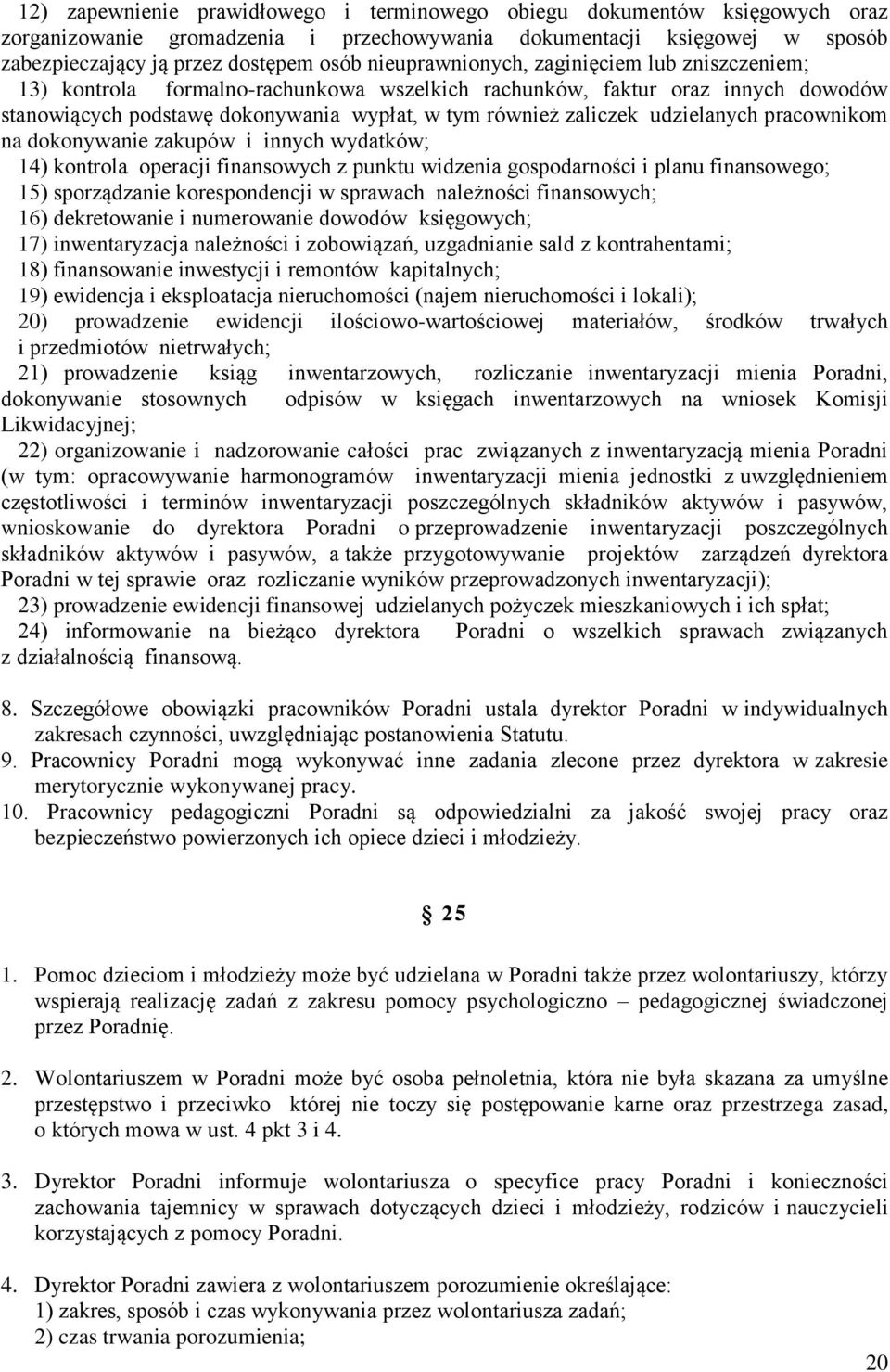 udzielanych pracownikom na dokonywanie zakupów i innych wydatków; 14) kontrola operacji finansowych z punktu widzenia gospodarności i planu finansowego; 15) sporządzanie korespondencji w sprawach