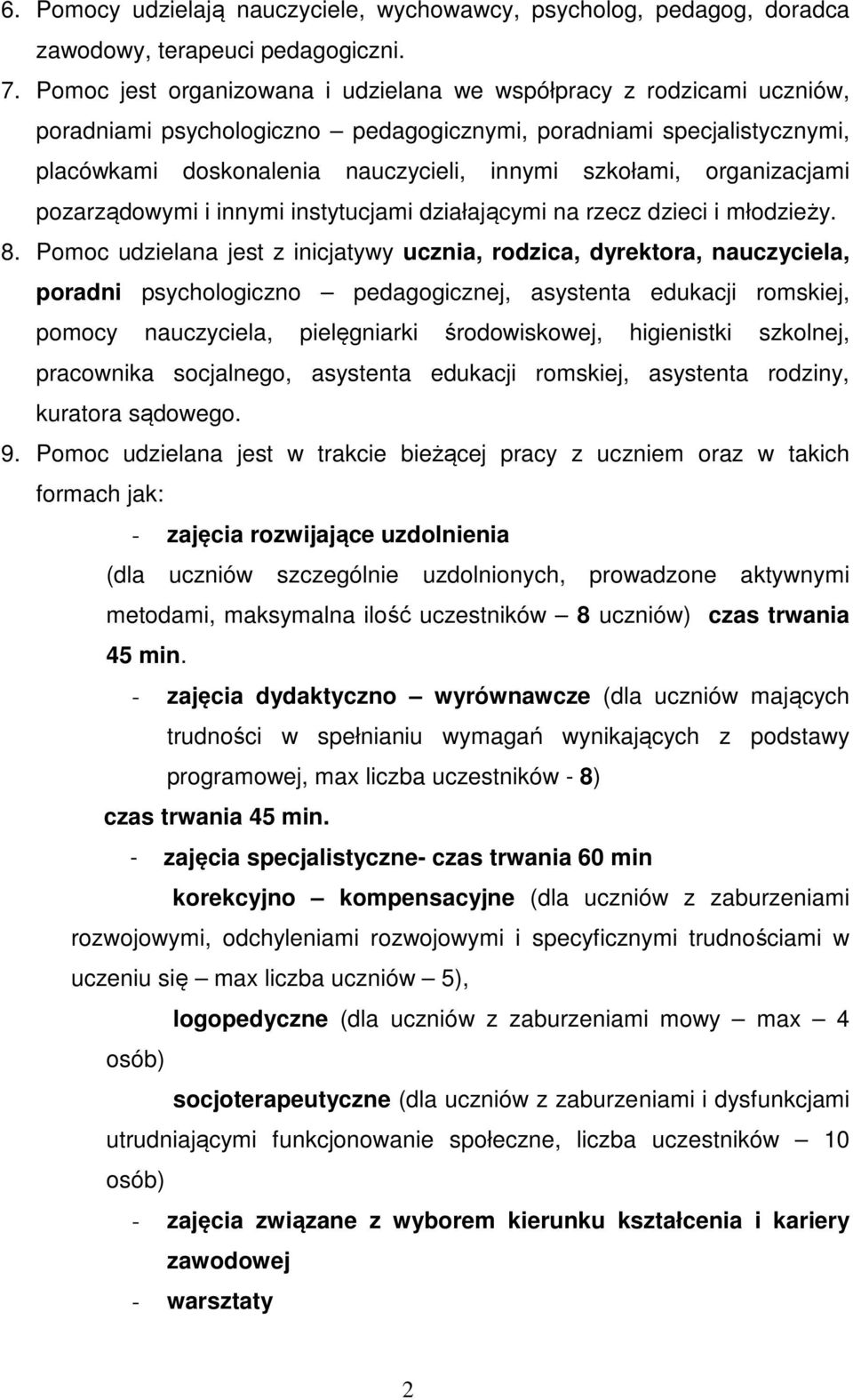 organizacjami pozarządowymi i innymi instytucjami działającymi na rzecz dzieci i młodzieży. 8.