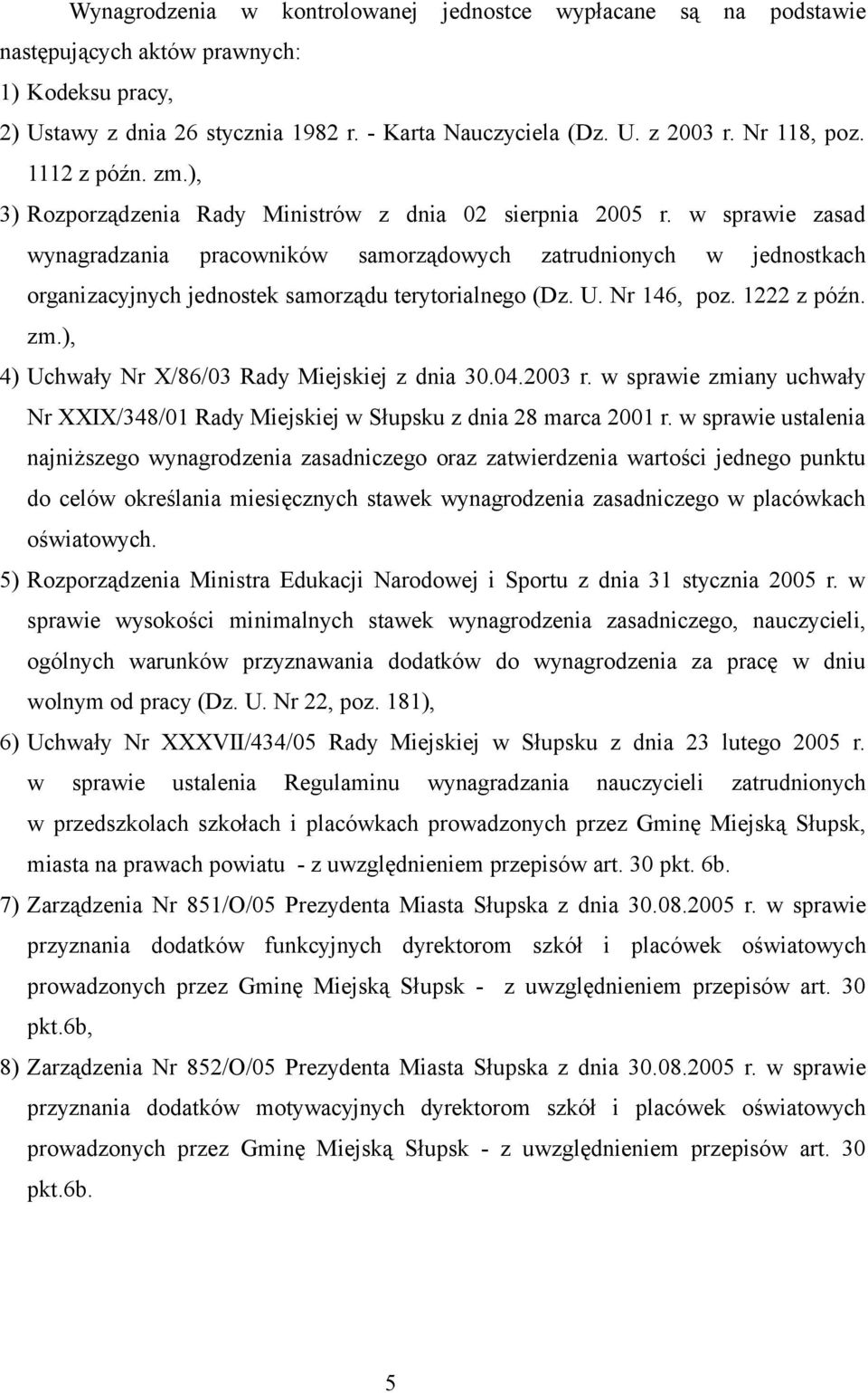 w sprawie zasad wynagradzania pracowników samorządowych zatrudnionych w jednostkach organizacyjnych jednostek samorządu terytorialnego (Dz. U. Nr 146, poz. 1222 z późn. zm.