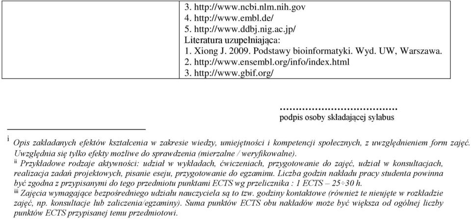 Uwzględnia się tylko efekty możliwe do sprawdzenia (mierzalne / weryfikowalne).