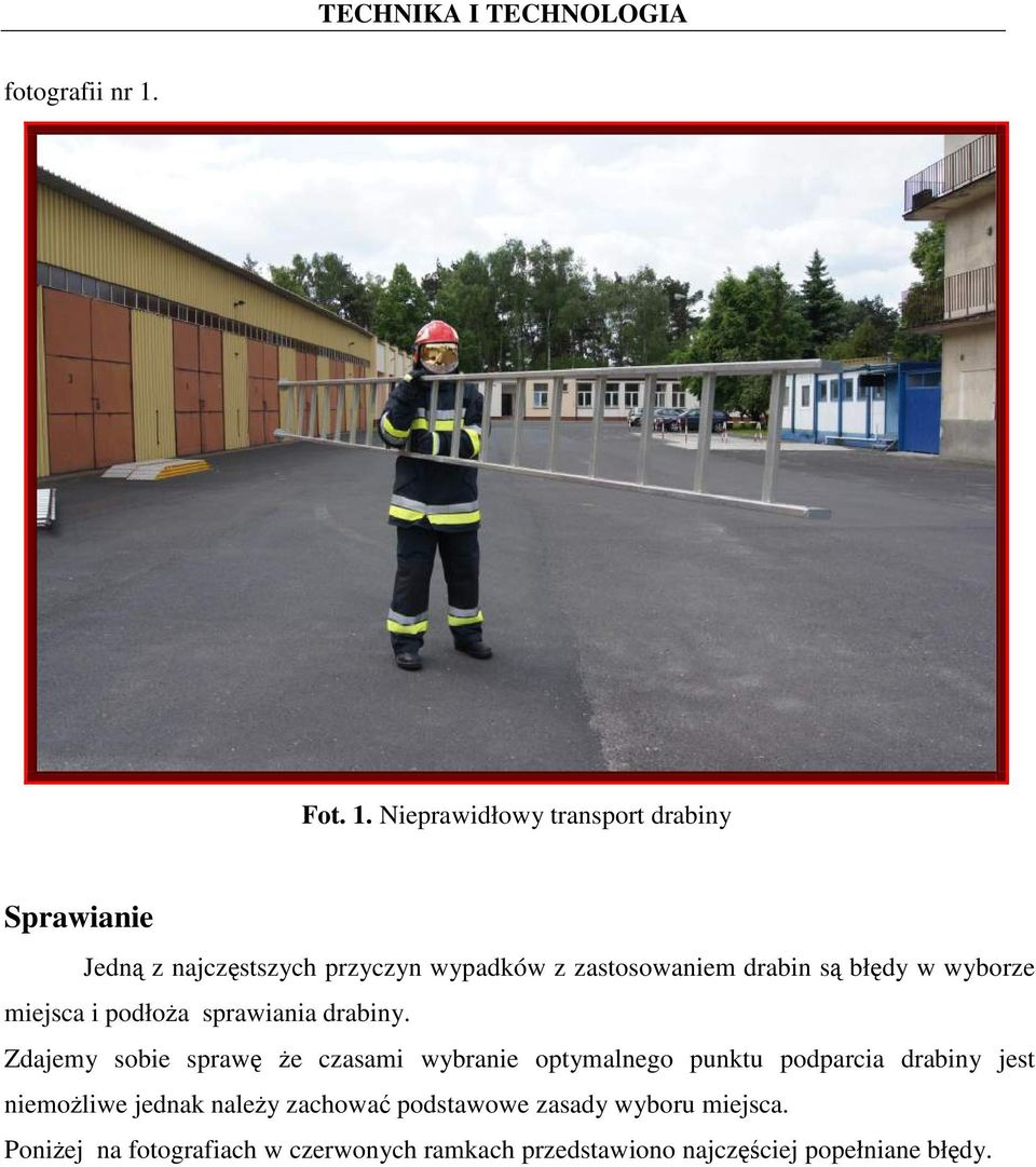Nieprawidłowy transport drabiny Sprawianie Jedną z najczęstszych przyczyn wypadków z zastosowaniem drabin