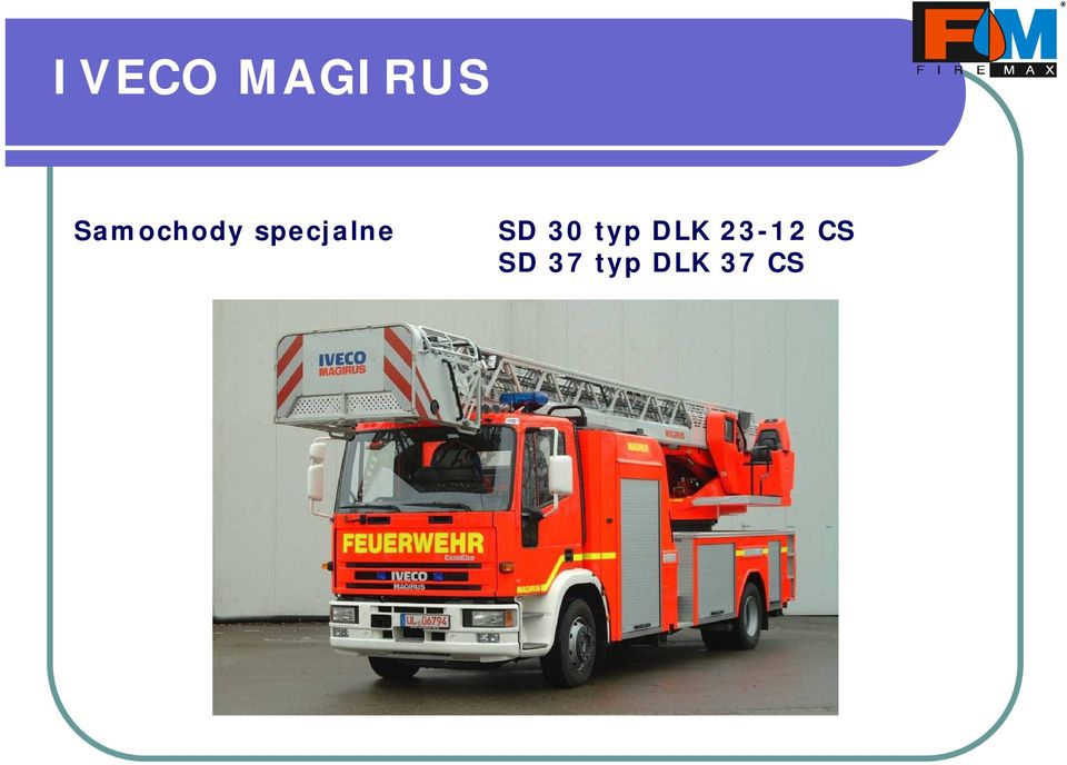 IVECO MAGIRUS. Samochody specjalne drabiny FIRE-MAX Sp. z o.o. Al.  Jerozolimskie Warszawa - PDF Darmowe pobieranie