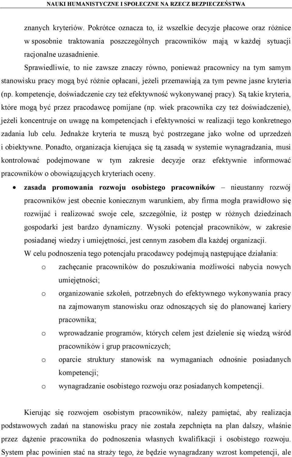 kompetencje, doświadczenie czy też efektywność wykonywanej pracy). Są takie kryteria, które mogą być przez pracodawcę pomijane (np.